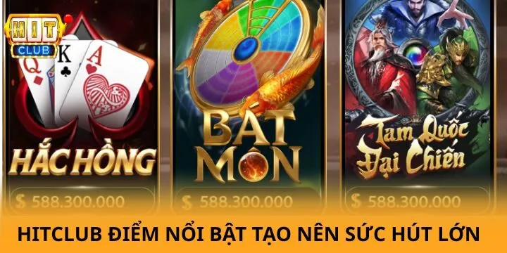 Hitclub gây ấn tượng với hàng loạt điểm nổi trội