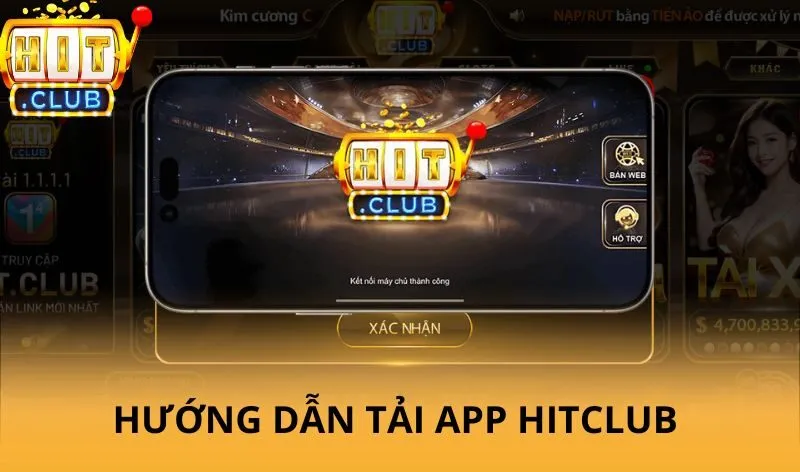 Tải app Hitclub - Cập nhật link tải 2026 cho Android và iOS 3 Hướng dẫn tải app Hitclub cho người mới