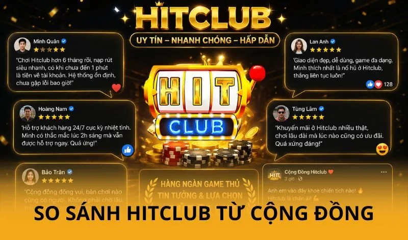Đánh giá từ cộng đồng người chơi so sánh Hitclub