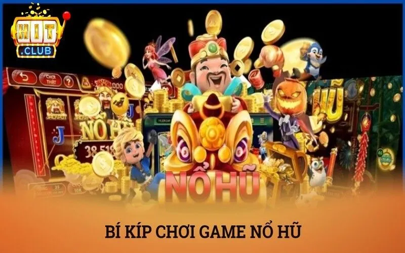 Bí kíp và chiến thuật săn hũ hiệu quả từ chuyên gia